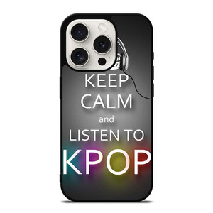 KEEP CALM AND LISTEN KPOP iPhone 15 Pro Case Cover