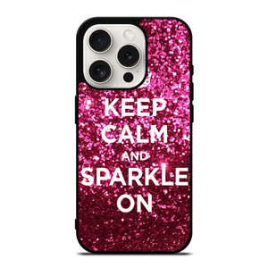 KEEP CALM AND SPARKLE ON iPhone 15 Pro Case Cover KEEP CALM AND SPARKLE ON iPhone 15 Pro Case Cover