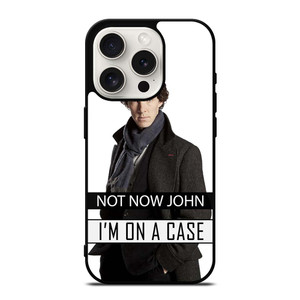 NOT NOW JOHN I'M ON A CASE iPhone 15 Pro Case Cover