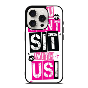 YOU CAN'T SIT WITH US iPhone 15 Pro Case Cover YOU CAN'T SIT WITH US iPhone 15 Pro Case Cover