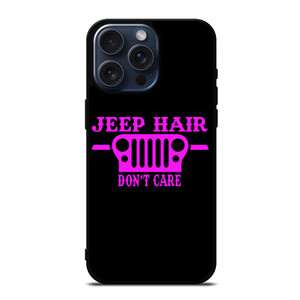 JEEP HAIR DONT CAR PINK GIRL iPhone 15 Pro Max Case Cover