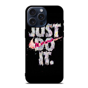 NIKE JUST DO IT ART iPhone 15 Pro Max Case Cover NIKE JUST DO IT ART iPhone 15 Pro Max Case Cover