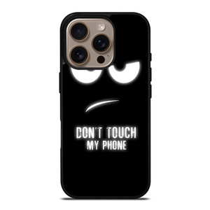 DONT TOUCH MY PHONE iPhone 16 Pro Case Cover