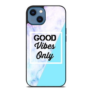 GOOD VIBES ONLY MARBLE iPhone 14 Case Cover