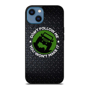 JEEP DON'T FOLLOW ME iPhone 14 Case Cover