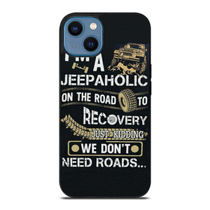JEEP WE DONT NEED ROAD iPhone 14 Case Cover