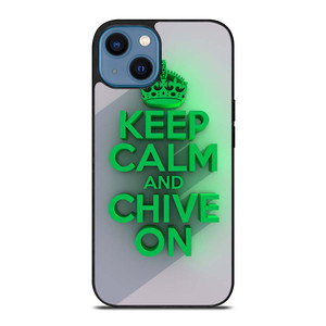 KEEP CALM AND CHIVE ON 2 iPhone 14 Case Cover