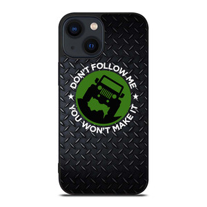 JEEP DON'T FOLLOW ME iPhone 14 Plus Case Cover
