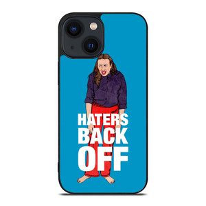 MIRANDA SINGS HATERS BACK OFF iPhone 14 Plus Case Cover