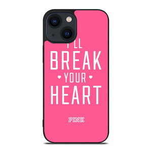 VICTORIA'S SECRET PINK I'LL BREAK YOUR HEART iPhone 14 Plus Case Cover