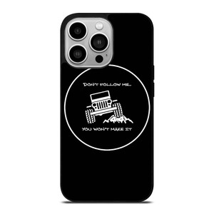 JEEP YOU WONT MAKE IT iPhone 14 Pro Case Cover