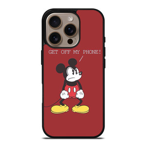 MICKEY MOUSE GET OFF MY PHONE iPhone 16 Pro Case Cover MICKEY MOUSE GET OFF MY PHONE iPhone 16 Pro Case Cover