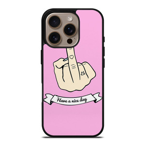 MIDDLE FINGER Have a Nive Day iPhone 16 Pro Case Cover MIDDLE FINGER Have a Nive Day iPhone 16 Pro Case Cover