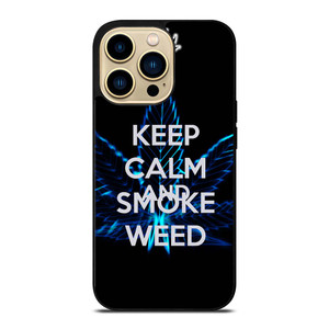 KEEP CALM AND SMOKE WEED iPhone 14 Pro Max Case Cover