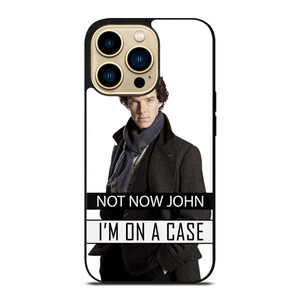 NOT NOW JOHN I'M ON A CASE iPhone 14 Pro Max Case Cover