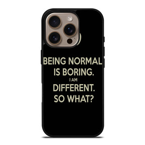 NORMAL IS BORING QUOTES iPhone 16 Pro Case Cover NORMAL IS BORING QUOTES iPhone 16 Pro Case Cover