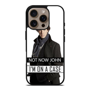 NOT NOW JOHN I'M ON A CASE iPhone 16 Pro Case Cover NOT NOW JOHN I'M ON A CASE iPhone 16 Pro Case Cover