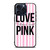 LOVE VICTORIA'S SECRET PINK LOGO iPhone 15 Pro Max Case Cover LOVE VICTORIA'S SECRET PINK LOGO iPhone 15 Pro Max Case Cover