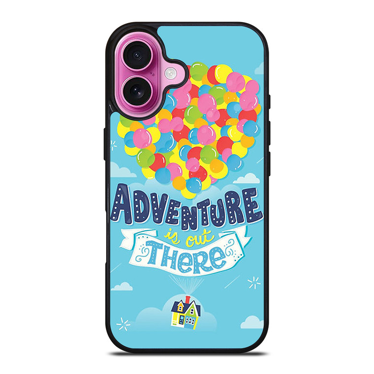 ADVENTURE IS OUT THERE UP iPhone 16 Plus Case Cover