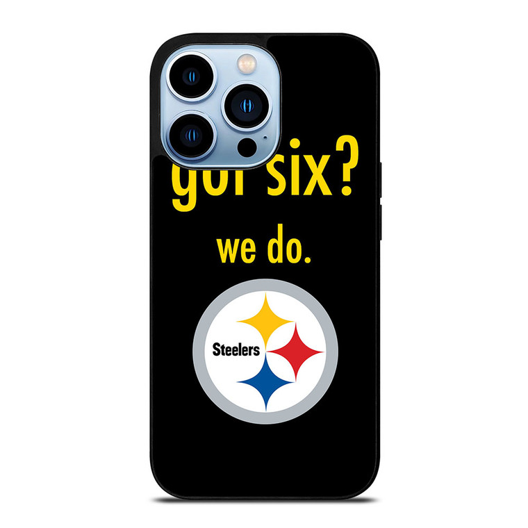 PITTSBURGH STEELERS GOT SIX iPhone 13 Pro Max Case Cover