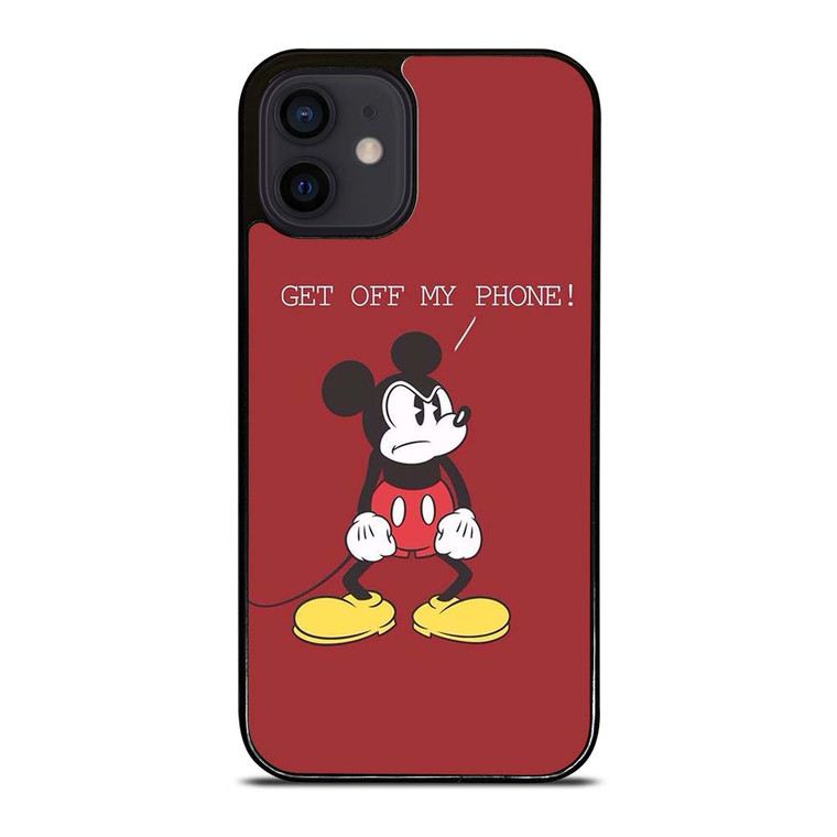 MICKEY MOUSE GET OFF MY PHONE iPhone 12 Mini Case Cover