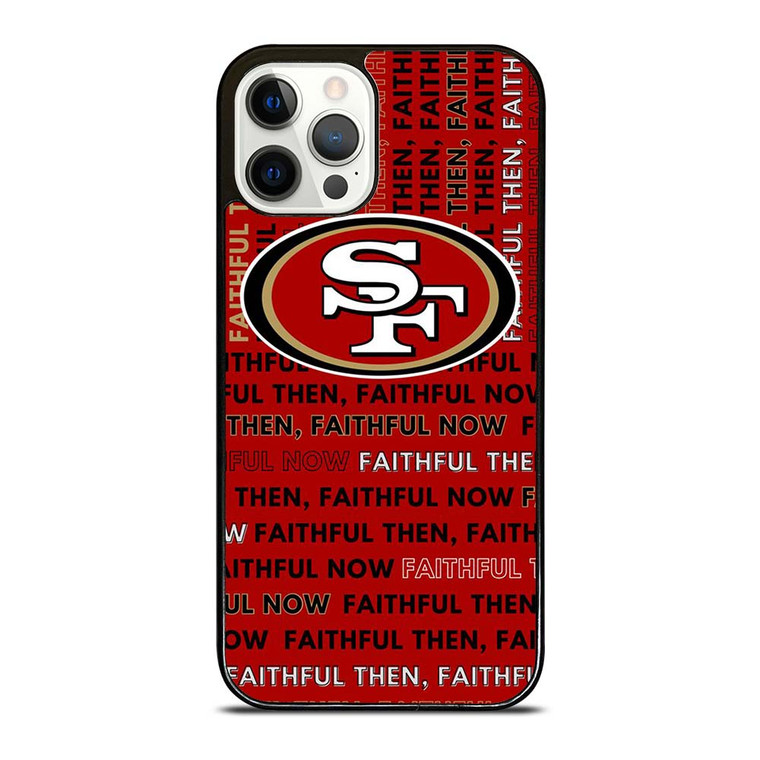 SAN FRANCISCO 49ERS LOGO FOOTBALL TEAM FAITHFUL NOW iPhone 12 Pro Case Cover