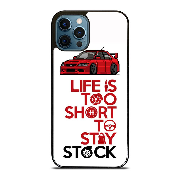 LIFE IS TOO SHORT TO STAY STOCK iPhone 12 Pro Max Case Cover
