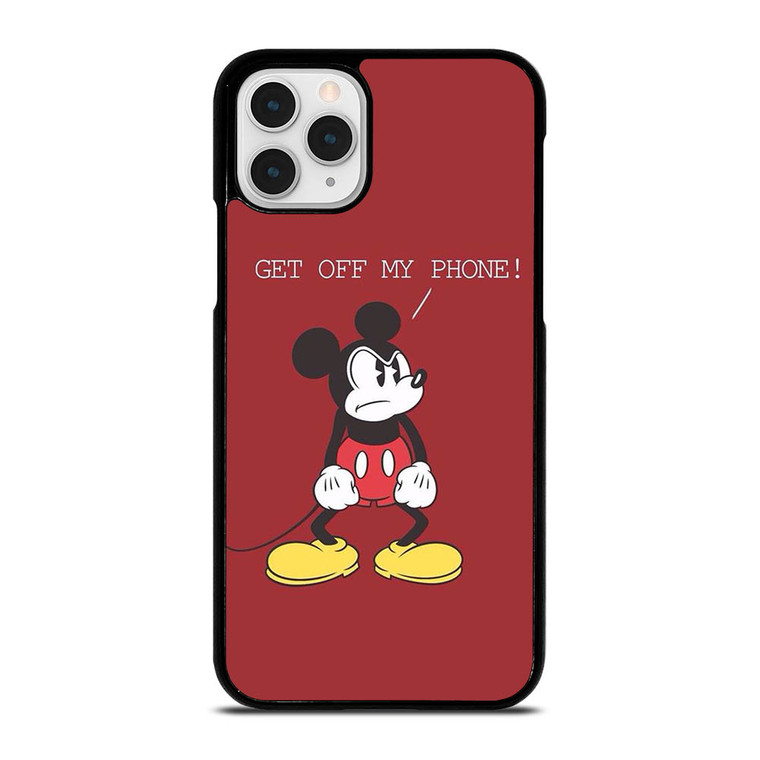 MICKEY MOUSE GET OFF MY PHONE iPhone 11 Pro Case Cover