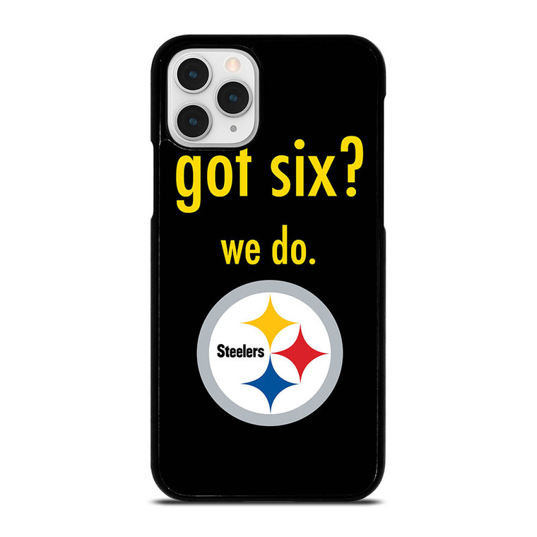 PITTSBURGH STEELERS GOT SIX iPhone 11 Pro Case Cover
