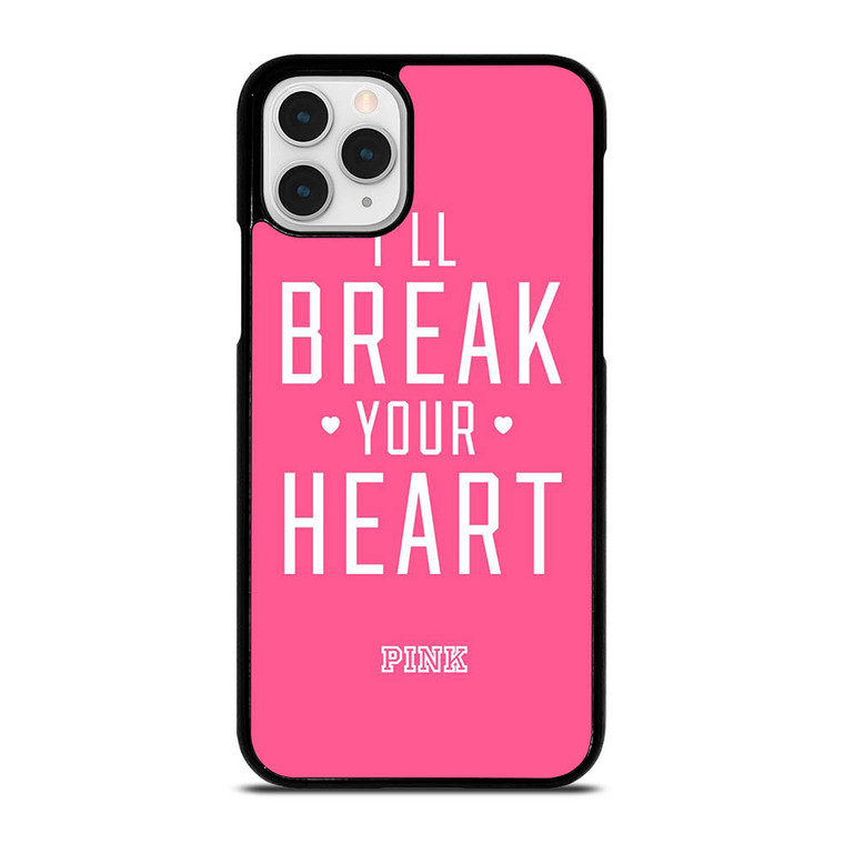 VICTORIA'S SECRET PINK I'LL BREAK YOUR HEART iPhone 11 Pro Case Cover
