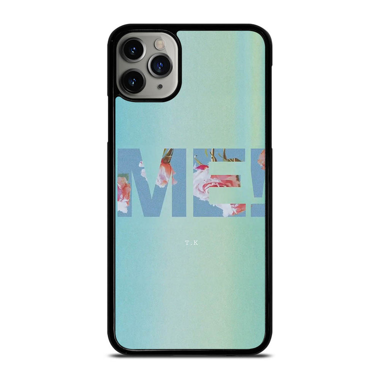 TAYLOR SWIFT ME! LETTERING iPhone 11 Pro Max Case Cover