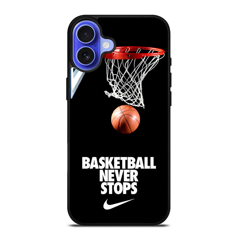 BASKETBALL NEVER STOPS iPhone 16 Case Cover