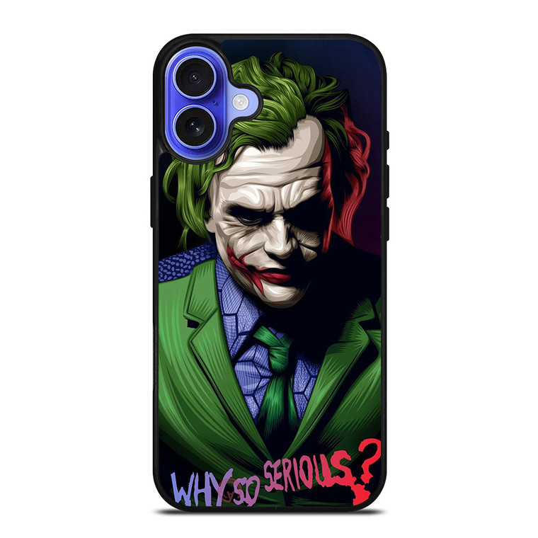 JOKER WHY SO SERIOUS iPhone 16 Case Cover