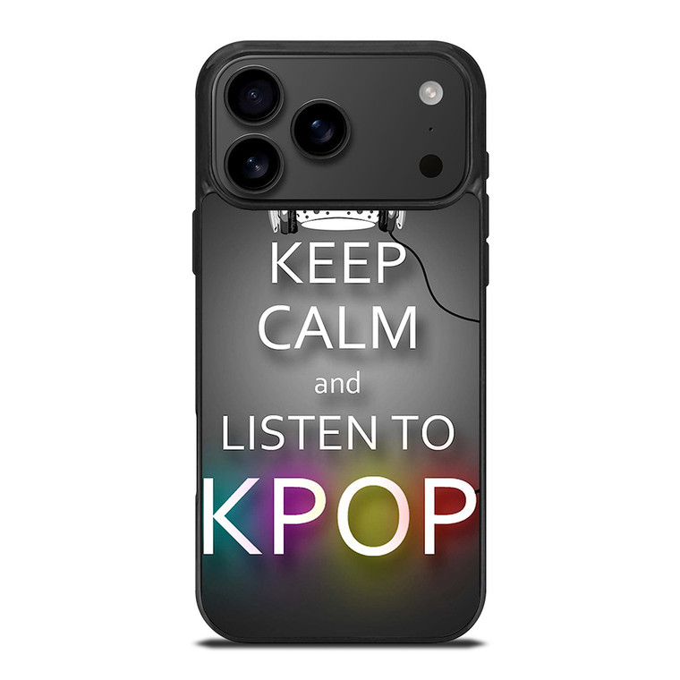 KEEP CALM AND LISTEN KPOP iPhone 17 Pro Max Case Cover