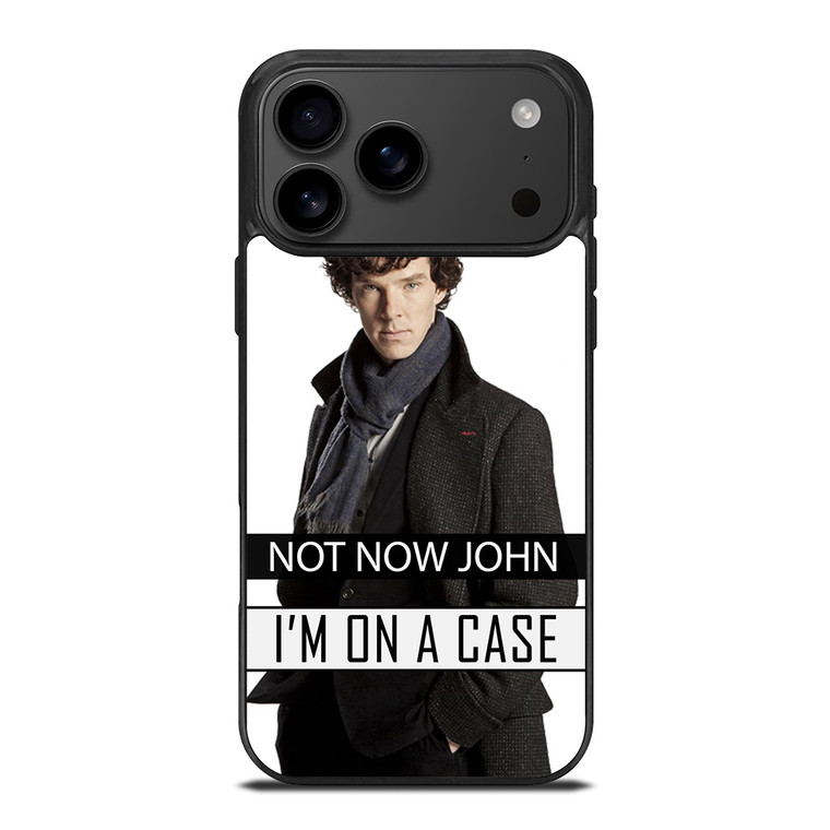 NOT NOW JOHN I'M ON A CASE iPhone 17 Pro Max Case Cover