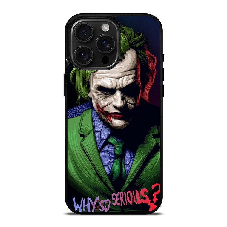 JOKER WHY SO SERIOUS iPhone 16 Pro Max Case Cover JOKER WHY SO SERIOUS iPhone 16 Pro Max Case Cover