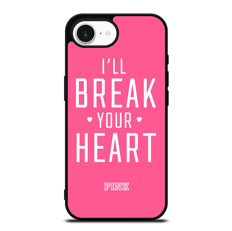 VICTORIA'S SECRET PINK I'LL BREAK YOUR HEART iPhone 16e Case Cover
