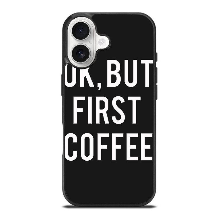 OK BUT FIRST COFFEE iPhone 17 Case Cover OK BUT FIRST COFFEE iPhone 17 Case Cover