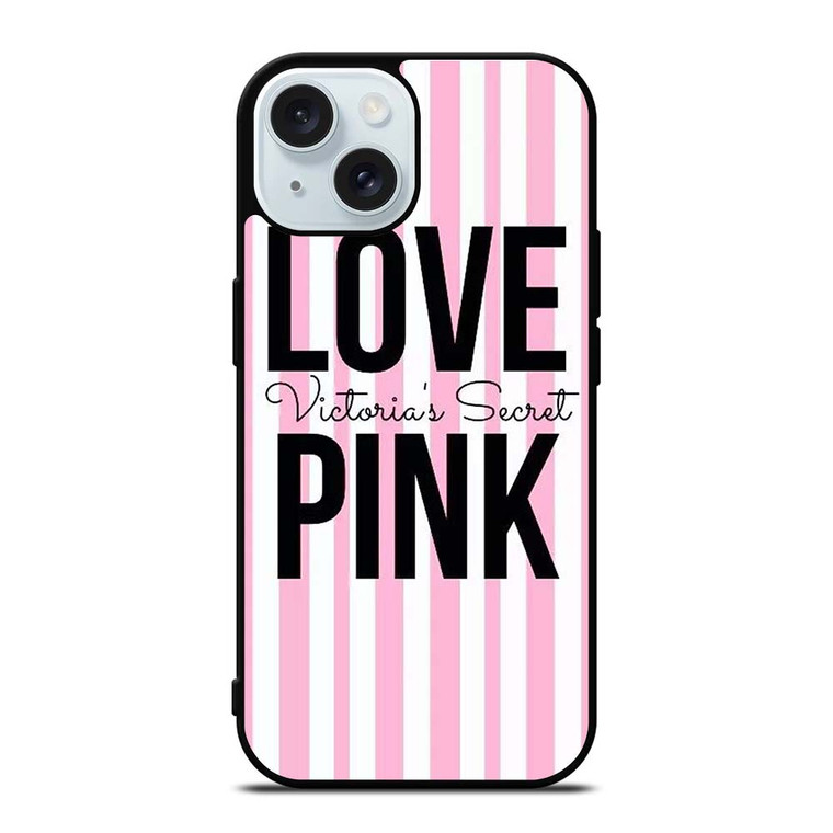 LOVE VICTORIA'S SECRET PINK LOGO iPhone 15 Case Cover LOVE VICTORIA'S SECRET PINK LOGO iPhone 15 Case Cover