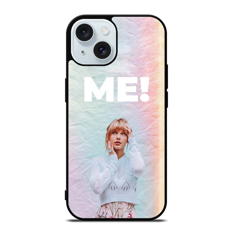 TAYLOR SWIFT ME! iPhone 15 Case Cover