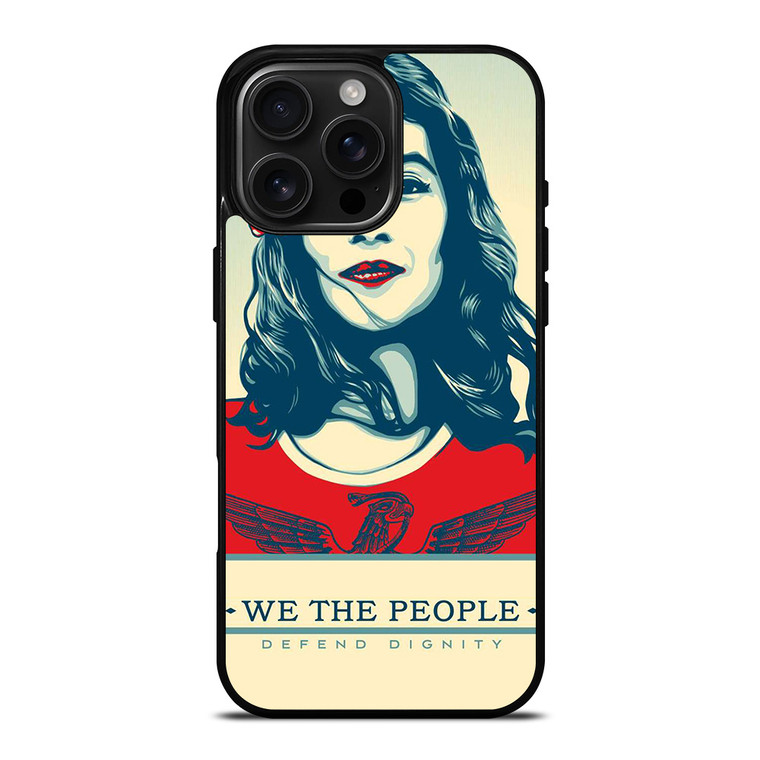 WE THE PEOPLE DEFEND THE DIGNITY iPhone 16 Pro Max Case Cover