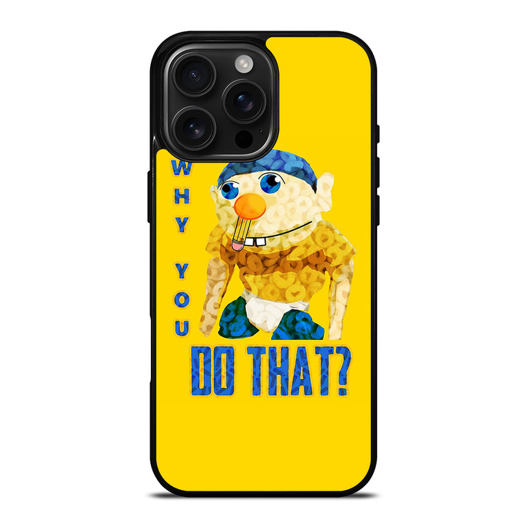 WHY YOU DO THAT SML JEFFY iPhone 16 Pro Max Case Cover