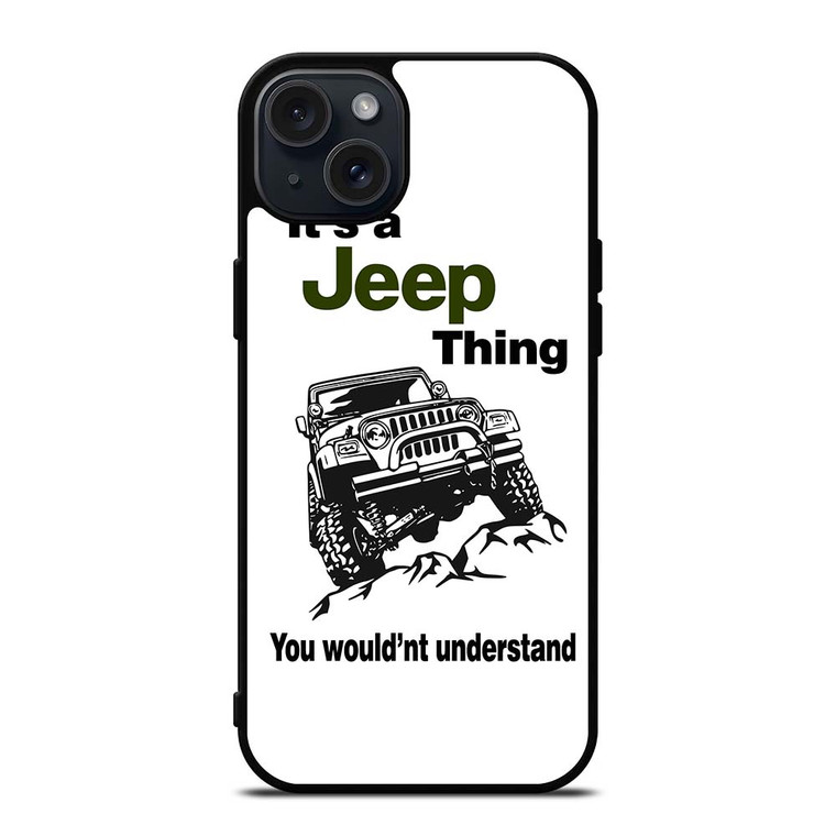 IT'S A JEEP THING iPhone 15 Plus Case Cover IT'S A JEEP THING iPhone 15 Plus Case Cover