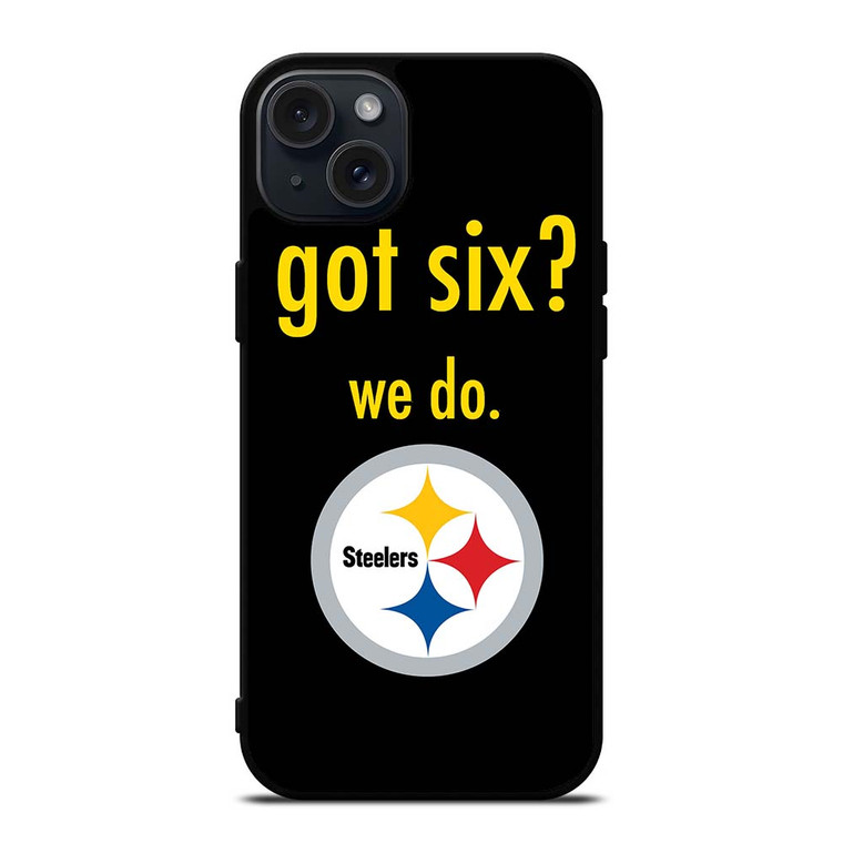 PITTSBURGH STEELERS GOT SIX iPhone 15 Plus Case Cover PITTSBURGH STEELERS GOT SIX iPhone 15 Plus Case Cover