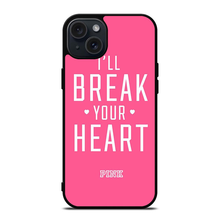 VICTORIA'S SECRET PINK I'LL BREAK YOUR HEART iPhone 15 Plus Case Cover VICTORIA'S SECRET PINK I'LL BREAK YOUR HEART iPhone 15 Plus Case Cover