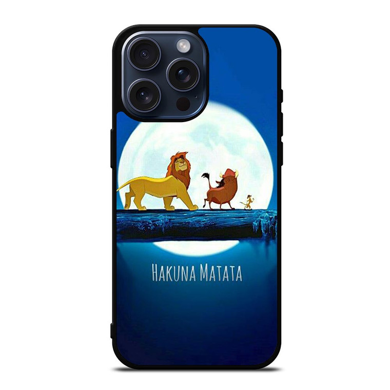 DISNEY HAKUNA MATATA LION KING iPhone 15 Pro Max Case Cover DISNEY HAKUNA MATATA LION KING iPhone 15 Pro Max Case Cover