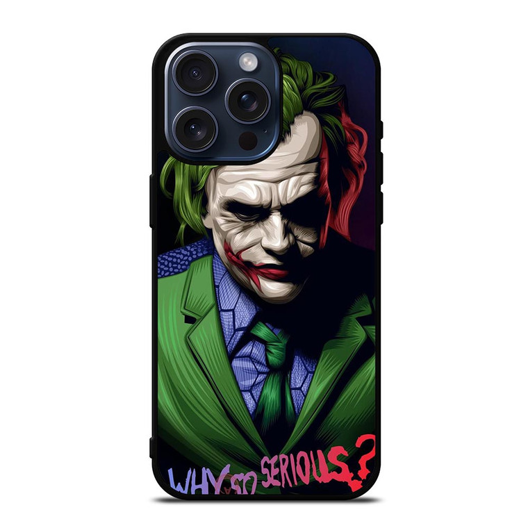 JOKER WHY SO SERIOUS iPhone 15 Pro Max Case Cover