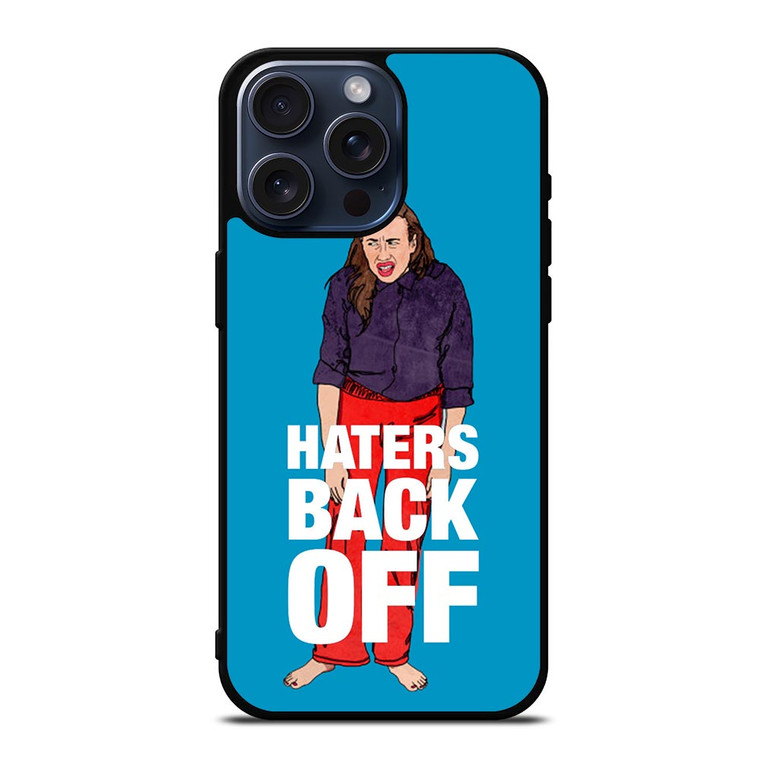 MIRANDA SINGS HATERS BACK OFF iPhone 15 Pro Max Case Cover
