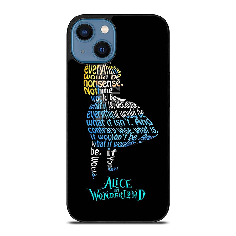 ALICE IN WONDERLAND QUOTE iPhone 14 Case Cover