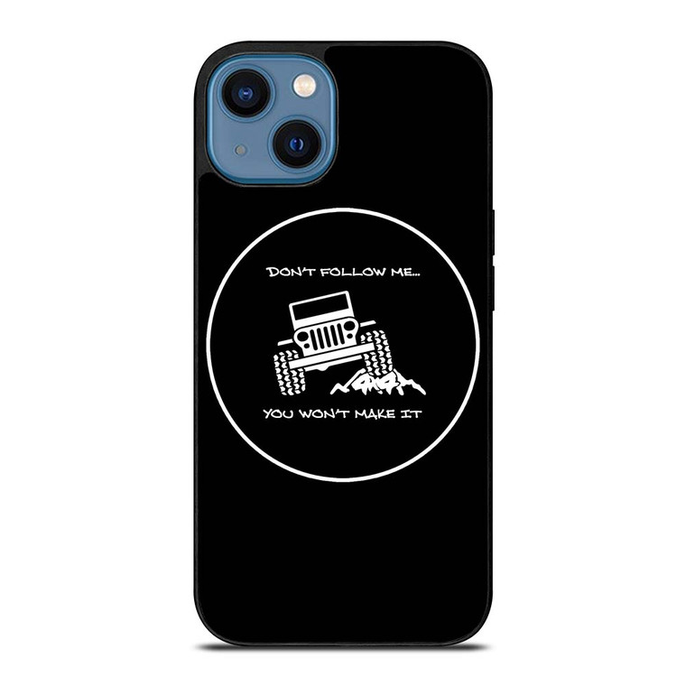 JEEP YOU WONT MAKE IT iPhone 14 Case Cover